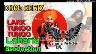 Lak Tunu Tunu  Dhol Remix  Ft Dj sonu Lahoria Production Punjabi Dhol 2020 [upl. by Leia349]