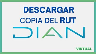 Cómo Descargar Copia RUT por Internet en la Pagina de la DIAN Tutorial Fácil  Rápido [upl. by Jona]