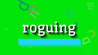 How to say quotroguingquot High Quality Voices [upl. by Reggi]