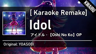 Karaoke Remake Idol  YOASOBI  【Oshi No Ko】 OP [upl. by Aivataj]