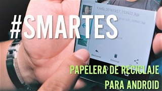 ¿Papelera de reciclaje en Android Restaura archivos borrados SMARTES [upl. by Odnalor]