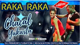 CHACAL ❌ YAKARTA ► RAKA RAKA OFFICIAL VIDEO [upl. by Aihselat]