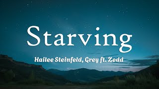 Hailee Steinfeld Grey  Starving ft Zedd Lyrics [upl. by Jaban419]