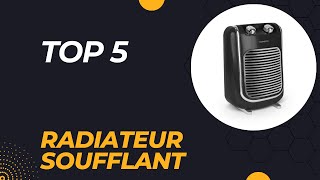 Top 5 Meilleur Radiateur Soufflant 2024 [upl. by Odnomor]