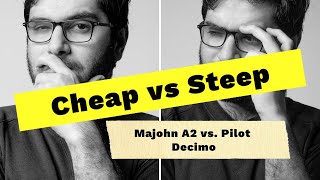 Cheap versus Steep The Majohn A2 vs The Pilot Decimo [upl. by Noved678]