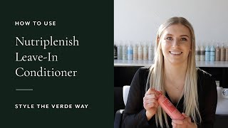 How To Use Nutriplenish Leave In Conditioner  Style The Verde Way [upl. by Haimerej]