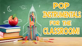 Pop Instrumentals For The Classroom  3 Hour Concentration Mix [upl. by Grubb]