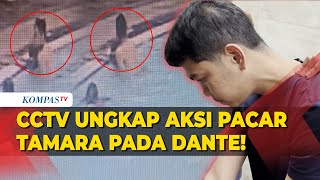 Rekaman CCTV Kasus Kematian Dante Ungkap Aksi Pacar Tamara Tenggelamkan Korban [upl. by Odell]