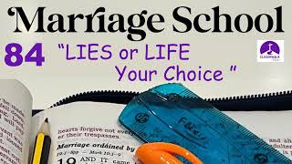 MARRIAGE SCHOOL 84 LIES or LIFE Your Choice [upl. by Elahcim]