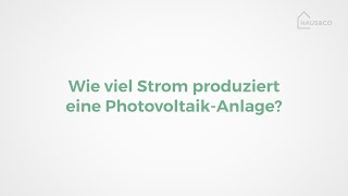 Wie viel Strom produziert eine PhotovoltaikAnlage [upl. by Assirol]