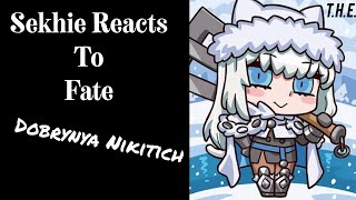 Sekhie Reacts to Fate Dobrynya Nikitich [upl. by Deirdra]