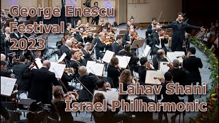 Israel Philharmonic Orchestra amp Lahav Shani  George Enescu Festival 2023 FULL 2ND CONCERT [upl. by Bork29]