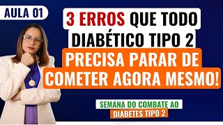 Aula 1  3 erros que todo diabético tipo 2 precisa parar de cometer agora mesmo  Josi Pires Nutri [upl. by Aihsetel356]