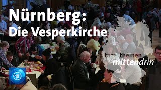 Nürnberg Die Vesperkirche  tagesthemen mittendrin [upl. by Nashoma]