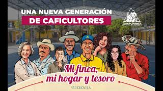 Nueva generación de caficultores Mi finca mi hogar y tesoro [upl. by Dorehs425]