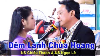 2 Nghệ Sỹ Hát Hay Quá Trích Đoạn Đêm Lạnh Chùa Hoang NS Ngọc Lê amp NS Chiêu Thanh [upl. by Karisa352]