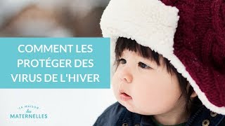 Comment les protéger des virus de lhiver  La Maison des Maternelles LMDM [upl. by Dolley]