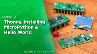 Thonny Installing MicroPython amp Hello World  Raspberry Pi Pico Workshop Chapter 16 [upl. by Ahsekram]