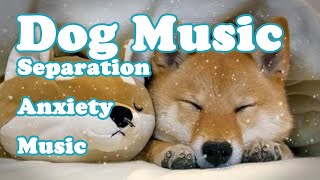 3 HOURS of Deep Separation Anxiety Music for Dog Relaxation Helped 4 Million Dogs Worldwide NEW [upl. by Ytsenoh]