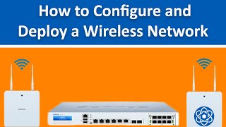 Sophos XG Firewall v18 How to Configure and Deploy a Wireless Network [upl. by Enitnelav]