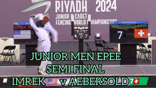 SEMI FINAL Samuel IMREK 🇺🇸 v Alban AEBERSOLD🇨🇭 Junior amp Cadet World Championships 2024 [upl. by Lowndes828]