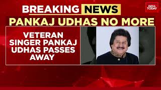 Singer Pankaj Udhas Passes Away After Prolonged Illness  India Today News [upl. by Noxaj945]