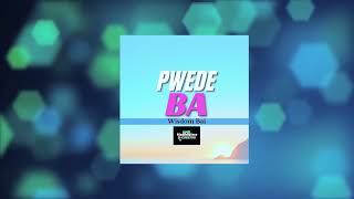 PWEDE BA karaoke by Wisdom bay [upl. by Fleischer]