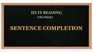 8 SENTENCE COMPLETION  Ielts Reading strategies and techniques [upl. by Kwabena119]