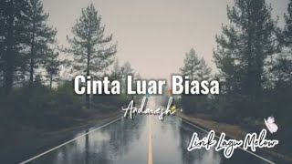 Andmesh  Cinta Luar Biasa  Lirik Lagu [upl. by Yarvis]