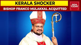 Kerala Nun Shocker Bishop Franco Mulakkal Acquitted Says Praise The Lord [upl. by Ecyor948]