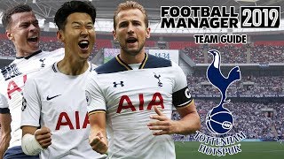 Football Manager 2019 Team Guide Tottenham Hotspur FM19 Spurs Tactics Dynamics amp Transfers Guide [upl. by Hurty]