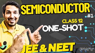 Semiconductor 1  PHYSICS classs12  JEE amp NEET ONESHOT by PWV [upl. by Anniahs484]