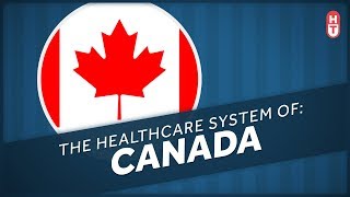 Canadas Healthcare System Explained [upl. by Are]