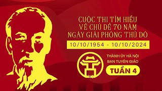 Đáp án Cuộc Thi Tìm Hiểu Về Chủ Đề 70 Năm Ngày Giải phóng Thủ đô Năm 2024  Tuần 4 Tham khảo [upl. by Sacksen]