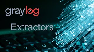 Graylog Extractors [upl. by Neerbas891]