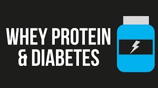 DIABETES amp WHEY PROTEIN SUPPLEMENTS  ARE THEY SAFE [upl. by Amari440]