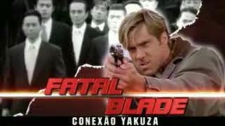 quotFatal Blade  Conexão Yakuzaquot 2000 com Gary Daniels  Ação Dublado [upl. by Atnoved]