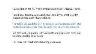 Case Solution RL Wolfe Implementing SelfDirected Teams [upl. by Oilegor]