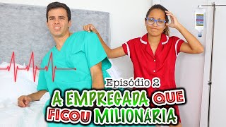 A EMPREGADA QUE FICOU MILIONÁRIA EPISÓDIO 2 [upl. by Mcmullan]