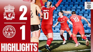 HIGHLIGHTS Liverpool Women 21 Leicester City  SUPER Lawley goal amp Hobinger winner in WSL [upl. by Bj]