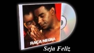 Seja Feliz  Raça Negra [upl. by Oiretule]