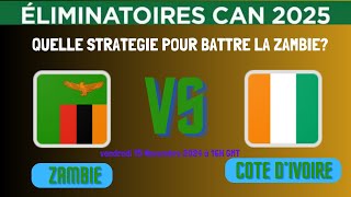 🇨🇮🏆Éliminatoires CAN 2025｜ Zambie Vs Côte dIvoire ｜Pourquoi Faé doit aligner son équipes type [upl. by Jazmin462]