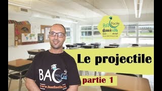 2 éme année bac  le projectile  partie 1 [upl. by Comfort]