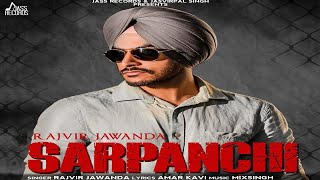 Sarpanchi Full Song   Rajvir Jawanda  Punjabi Songs 2018 [upl. by Zerimar988]