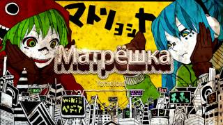 【Vocaloid 4】 MATRYOSHKA English Itikura Remix【Yohioloid ENG】 [upl. by Angi]