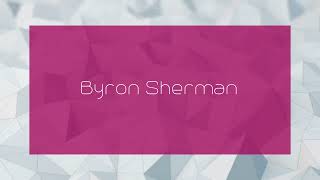 Byron Sherman  appearance [upl. by Assirhc961]