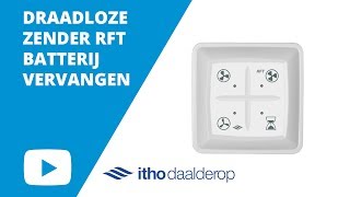 Itho Daalderop Hoe VERVANG ik de BATTERIJ bij de DRAADLOZE RFT ZENDER  Ventilatielandnl [upl. by Noitsuj141]