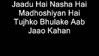 Jaadu Hai Nasha hai lyrics [upl. by Lani204]