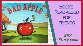 🍎BAD APPLE  A Tale of Friendship by Edward Hemingway  Childrens Books Read Aloud [upl. by Aelam623]