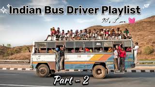 Indian Bus Driver Playlist part 2  Hindi 90s Song  song trending youtube [upl. by Dwyer779]